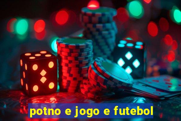 potno e jogo e futebol